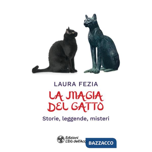 Magia del gatto. Storie, leggende, misteri (La)