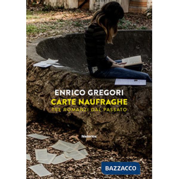 Carte naufraghe. Tre romanzi dal passato