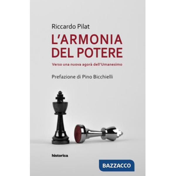 Armonia del potere. Verso una nuova agorà dell'umanesimo (L')