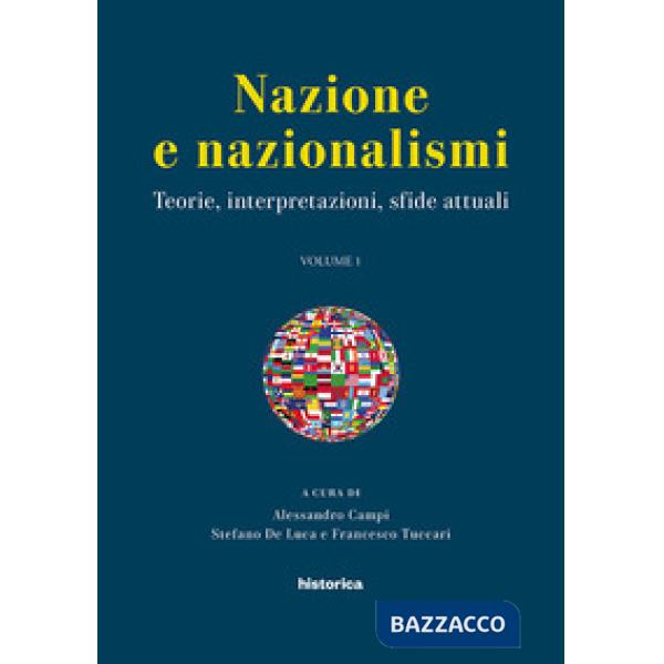 Nazione e nazionalismi. teorie, interpretazioni, sfide attuali. Atti del convegno svoltosi (Perugia, 15-17 settembre 2016). Vol.
