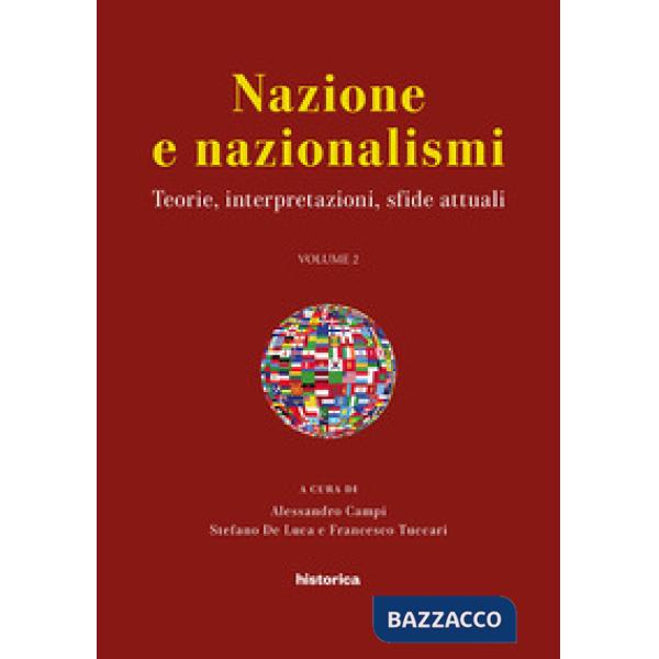 Nazione e nazionalismi. teorie, interpretazioni, sfide attuali. Atti del convegno svoltosi (Perugia, 15-17 settembre 2016). Vol.