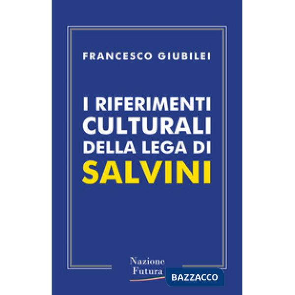 Riferimenti culturali della Lega di Salvini (I)