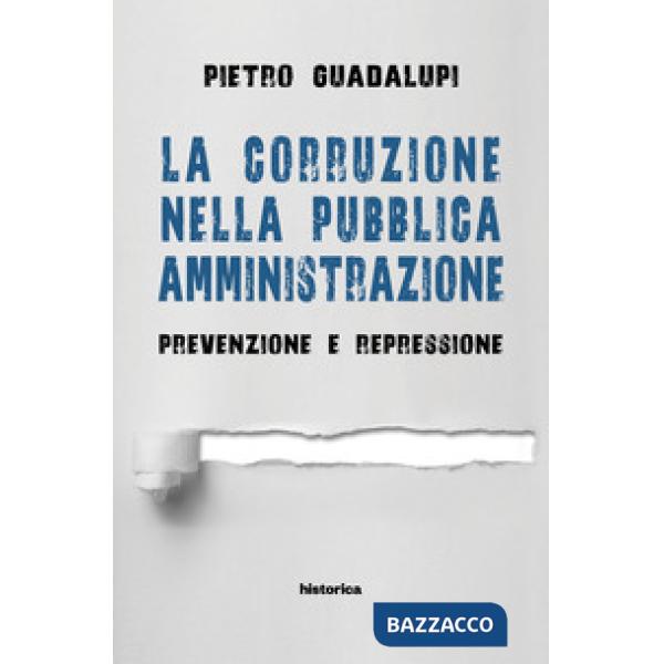 Corruzione nella pubblica amministrazione. Prevenzione e repressione (La)