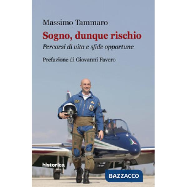 Sogno, dunque rischio. Percorsi di vita e sfide opportune