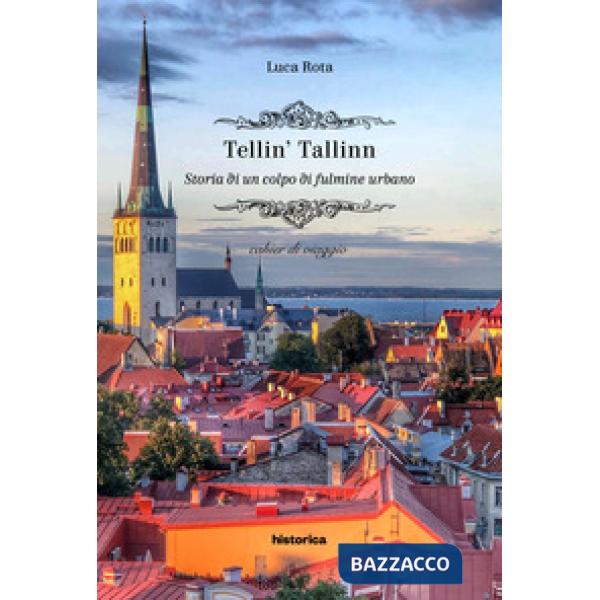 Tellin' Tallin. Storia di un colpo di fulmine urbano