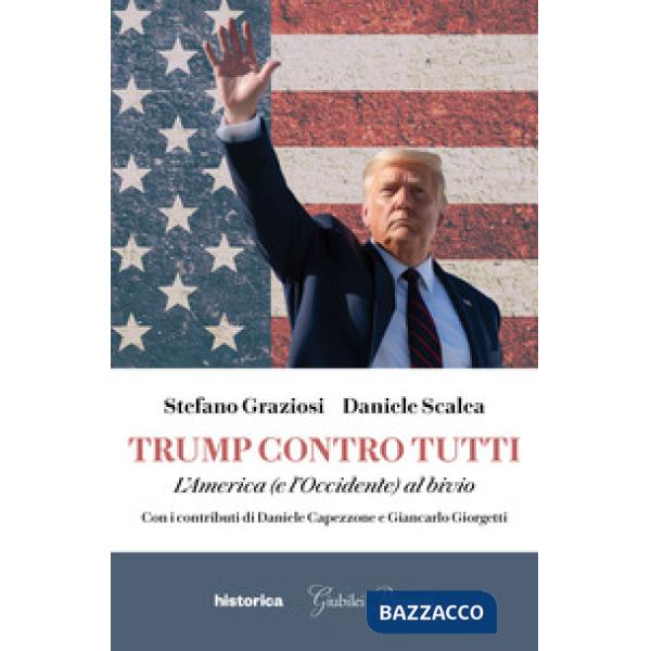 Trump contro tutti. L'America (e l'Occidente) al bivio