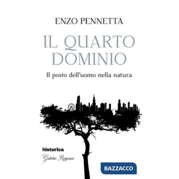 Quarto dominio. Il posto dell'uomo nella natura (Il)