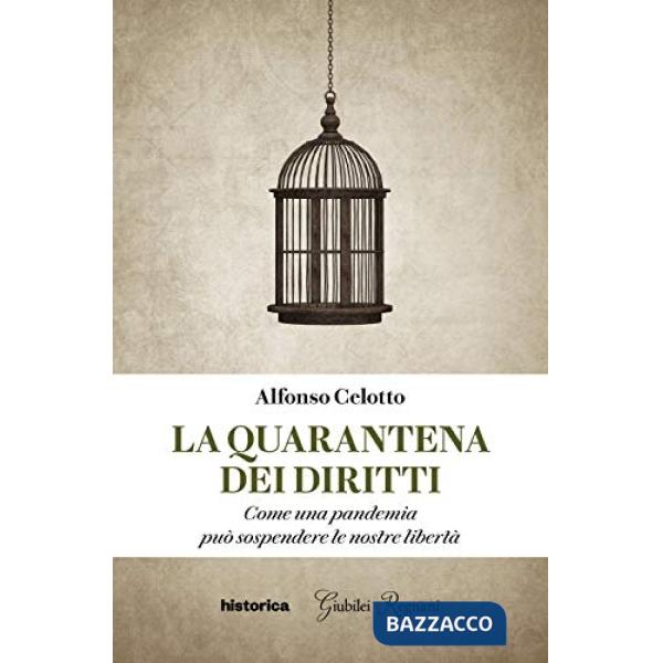 Quarantena dei diritti. Come una pandemia può sospendere le nostre libertà (La)