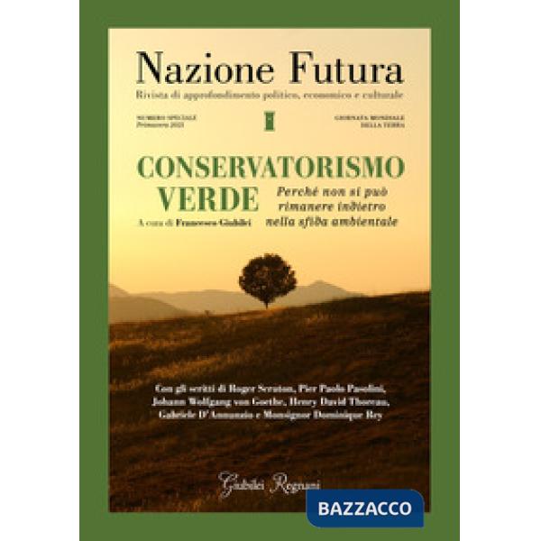 Nazione futura. Rivista di approfondimento politico, economico e culturale. Numero speciale Primavera 2021: Conservatorismo verd
