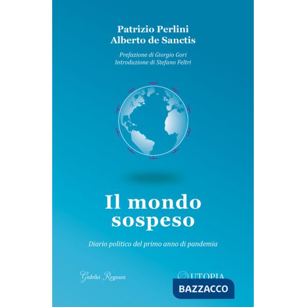 Mondo sospeso. Diario politico del primo anno di pandemia (Il)