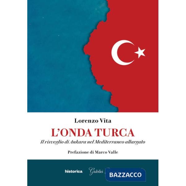 Onda turca. Il risveglio di Ankara nel Mediterraneo allargato (L')