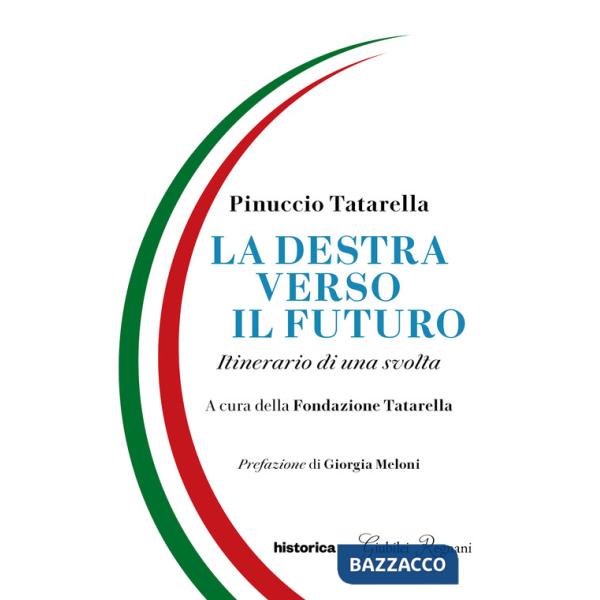 Destra verso il futuro. Itinerario di una svolta (La)