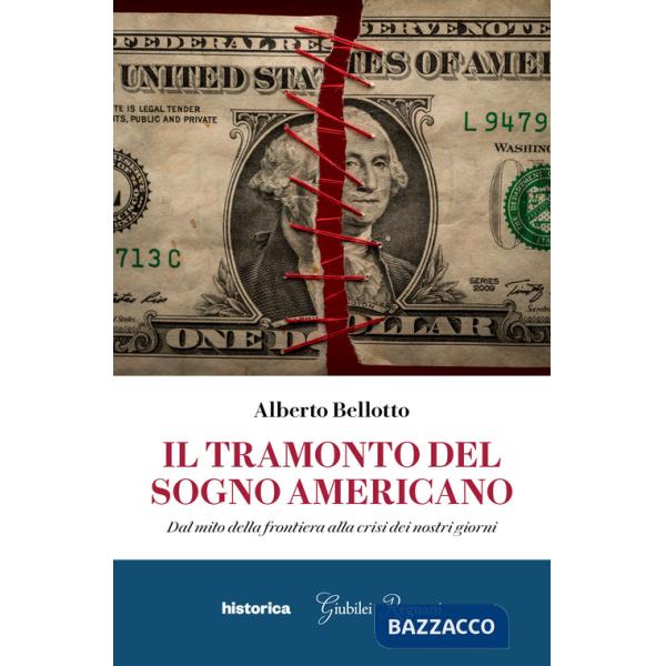 Tramonto del sogno americano. Dal mito della frontiera alla crisi dei nostri giorni (Il)