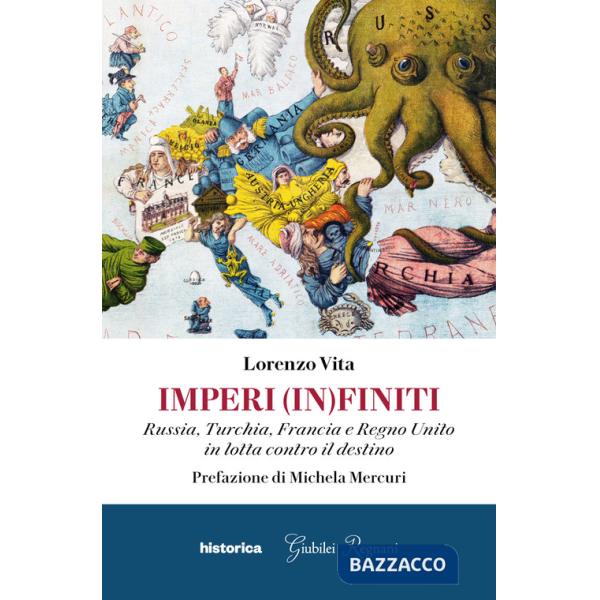 Imperi (in)finiti. Russia, Turchia, Francia, Regno Unito in lotta contro il destino
