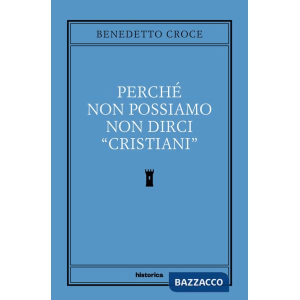 Perché non possiamo non dirci cristiani