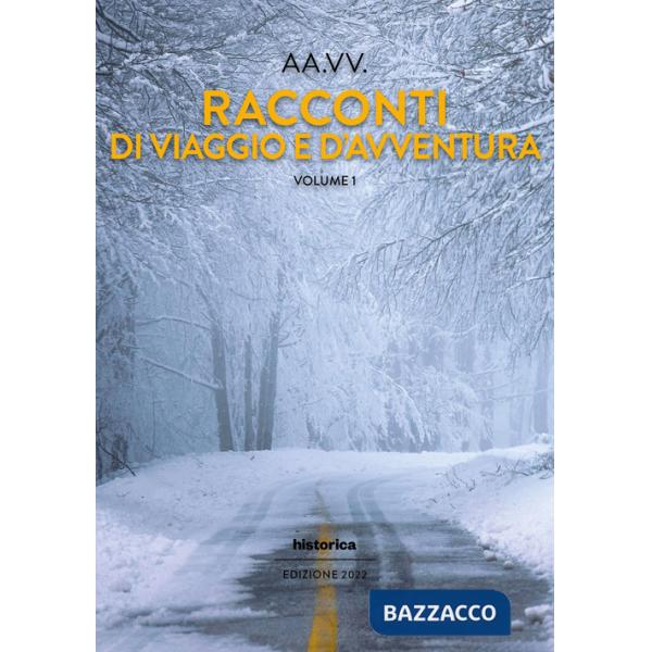 Racconti di viaggio e d'avventura. Vol. 1