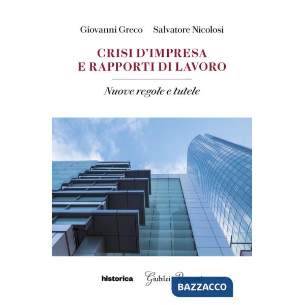 Crisi d'impresa e rapporti di lavoro. Nuove regole e tutele