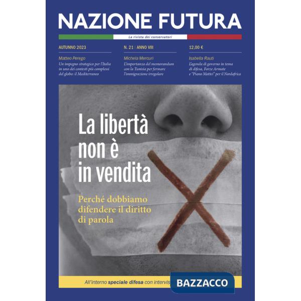Nazione futura. Rivista di approfondimento politico, economico e culturale. Vol. 21: La libertà non è in vendita