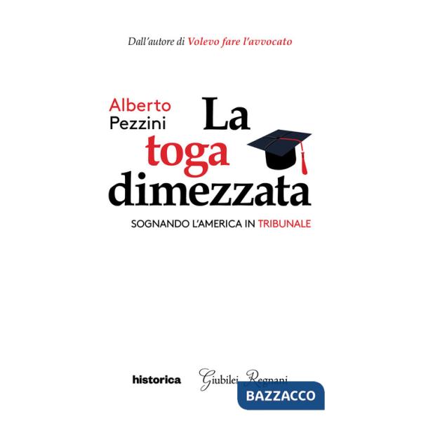 Toga dimezzata. Sognando l'America in tribunale (La)