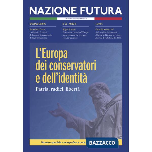 Nazione futura. Rivista di approfondimento politico, economico e culturale. Vol. 23: L' Europa dei conservatori e dell'identità.