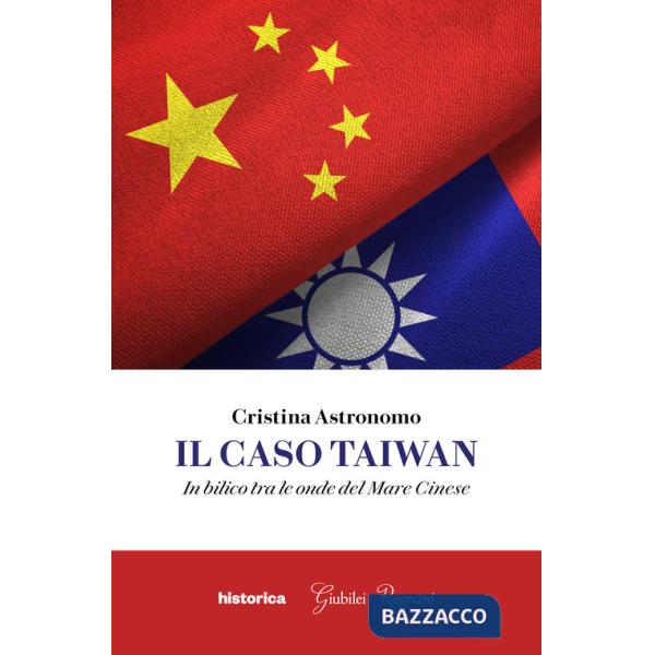 Caso Taiwan. In bilico tra le onde del mare cinese (Il)