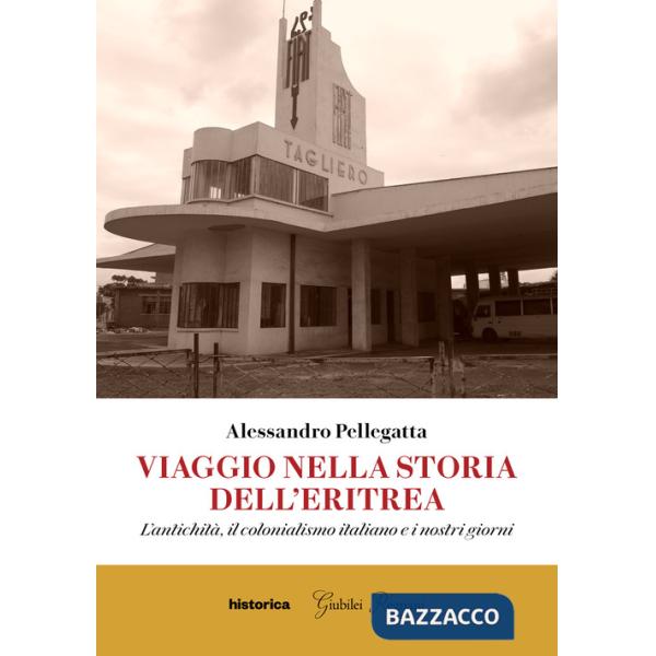 Viaggio nella storia dell'Eritrea. L'antichità, il colonialismo italiano e i nostri giorni