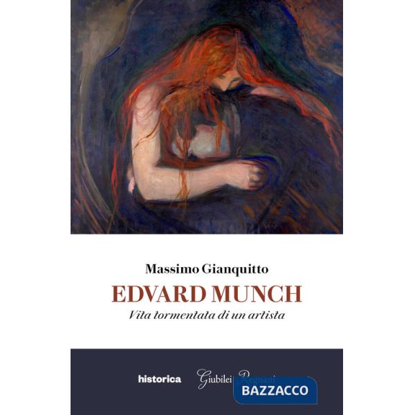 Edvard Munch. Vita tormentata di un artista