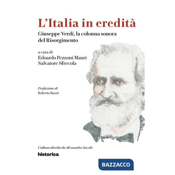 Italia in eredità. Giuseppe Verdi, la colonna sonora del Risorgimento (L')