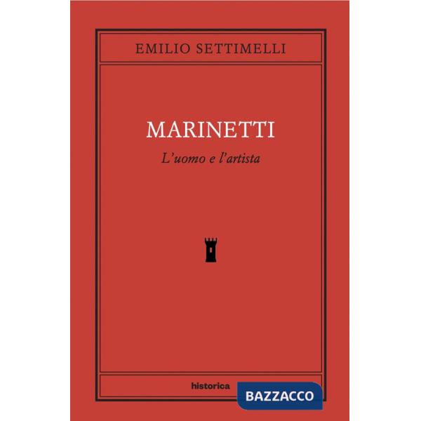 Marinetti. L'uomo e l'artista