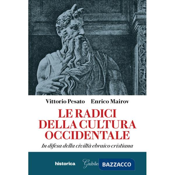 Radici della cultura occidentale. In difesa della civiltà ebraico cristiana (Le)