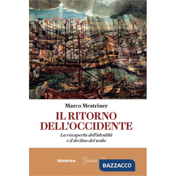 Ritorno dell'Occidente. La riscoperta dell'identità e il declino del woke (Il)