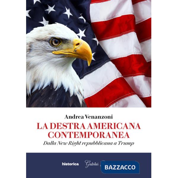 Destra americana contemporanea. Dalla New Right repubblicana a Trump (La)