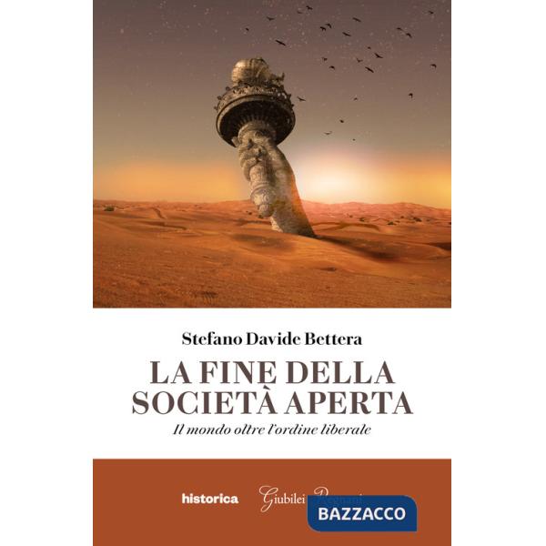 Fine della società aperta. Il mondo oltre l'ordine liberale (La)