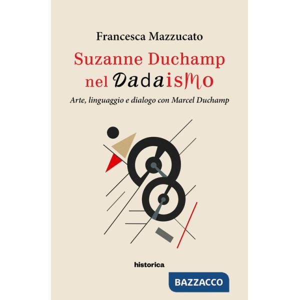 Suzanne Duchamp nel dadaismo. Arte, linguaggio e dialogo con Marcel Duchamp