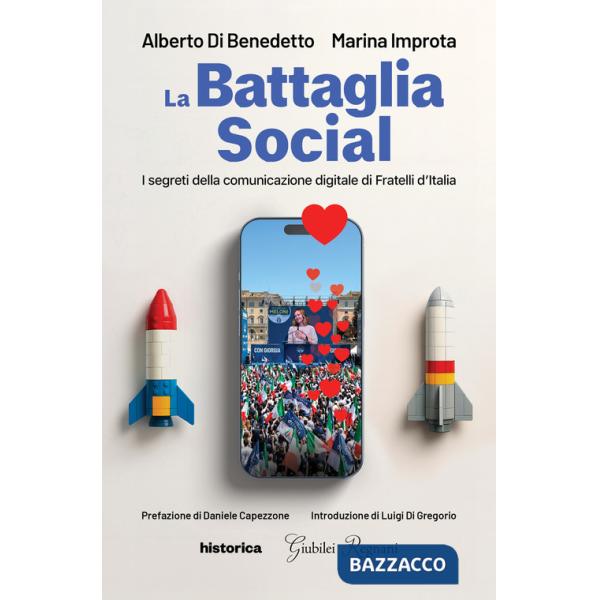 Battaglia social. I segreti della comunicazione digitale di Fratelli d'Italia (La)