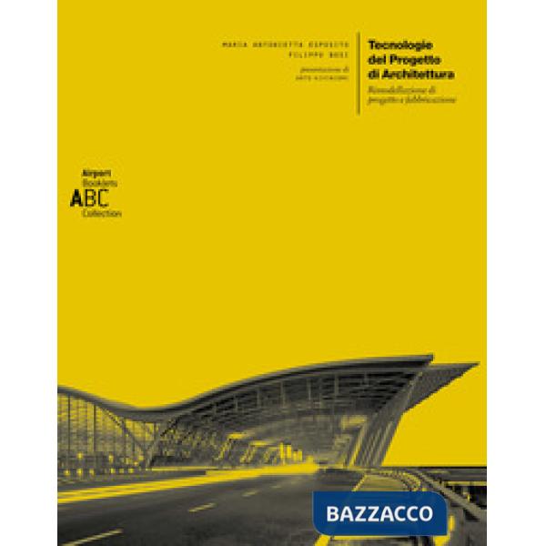 Tecnologie del progetto di architettura. Rimodellazione di progetto e fabbricazi