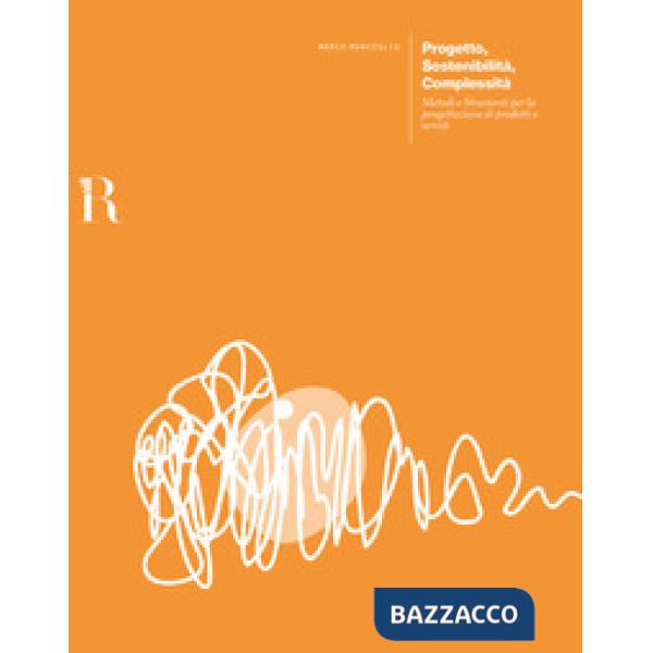 Progetto, sostenibilità, complessità. Metodi e strumenti per la progettazione di