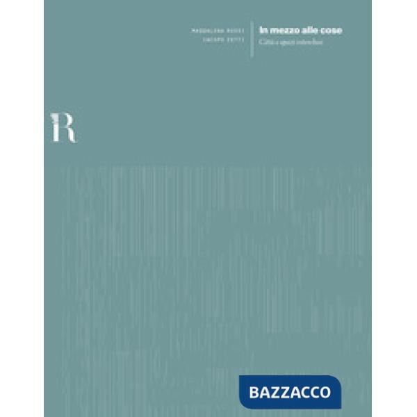 In mezzo alle cose. Città e spazi interclusi