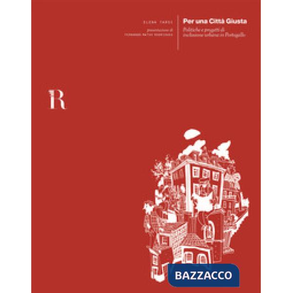 Per una città giusta. Politiche e progetti di inclusione urbana in Portogallo