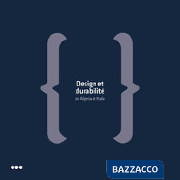 Design et durabilité en Algérie et Italie. Ediz. italiana e francese
