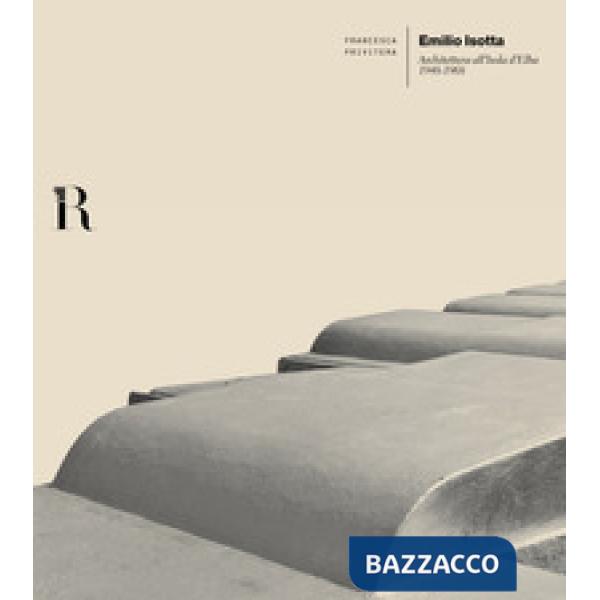 Emilio Isotta. Architettura all'Isola d'Elba 1948-1968