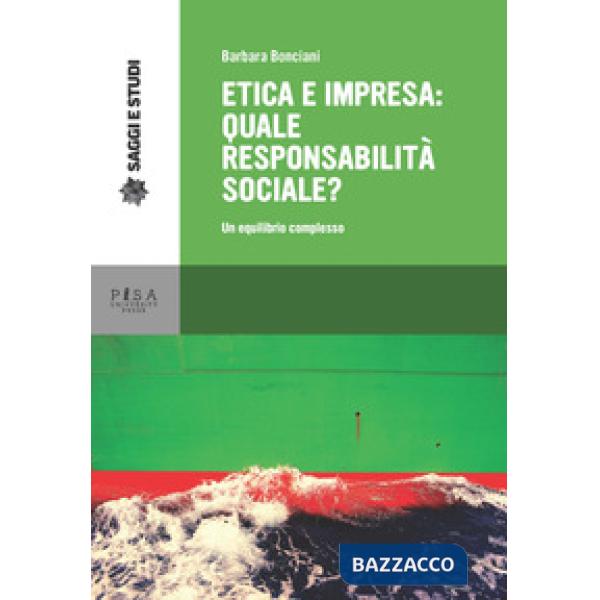 Etica e impresa: quale responsabilità sociale? Un equilibrio complesso