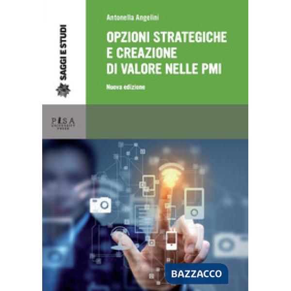 Opzioni strategiche e creazione di valore nelle PMI. Nuova ediz.