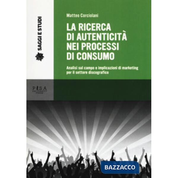 Ricerca di autenticità nei processi di consumo. Analisi sul campo e implicazioni