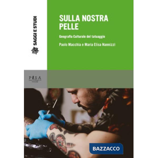Sulla nostra pelle. Geografia culturale del tatuaggio