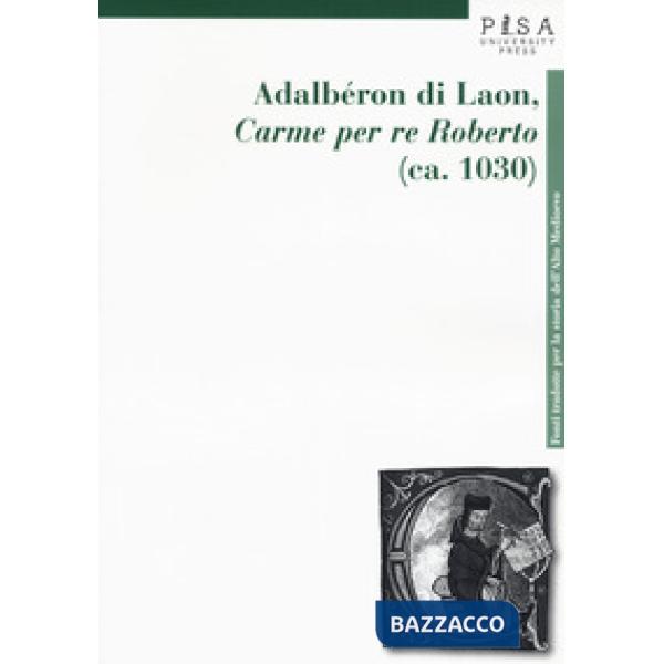 Adalberón di Laon, «Carme per re Roberto» (ca. 1030)