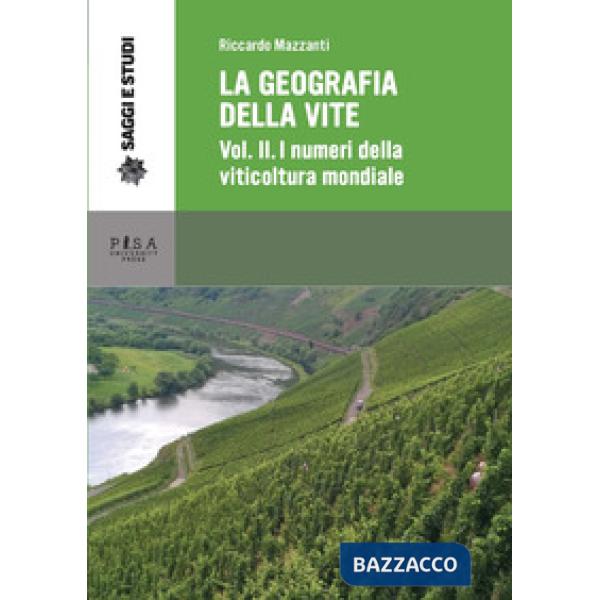Geografia della vite (La). Vol. 2: I numeri della viticoltura mondiale. La vitic