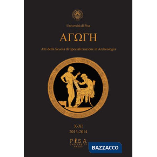 Agoge. Atti della scuola di specializzazione in beni archeologici (2013-2014). V