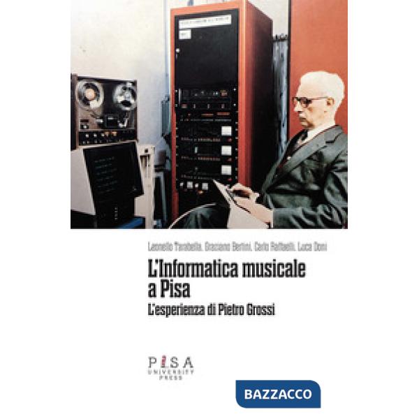 Informatica musicale a Pisa. L'esperienza di Pietro Grossi (L')
