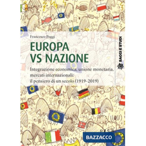 Europa vs nazione. Integrazione economica, unione monetaria, mercati internazionali: il pensiero di un secolo (1919-2019)